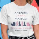 Tee-Shirt A Vendre Cause Mariage