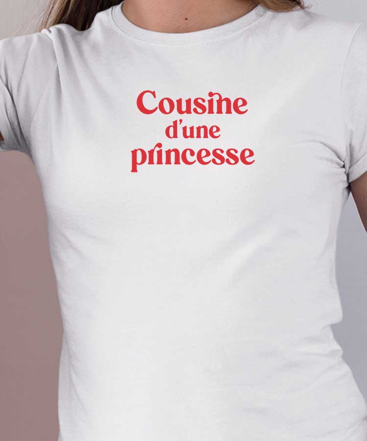 T-Shirt Blanc Cousine d'une princesse Pour femme-1