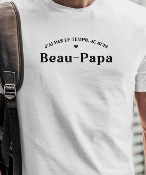 T-Shirt Blanc J'ai pas le temps je suis Beau-Papa Pour homme-1