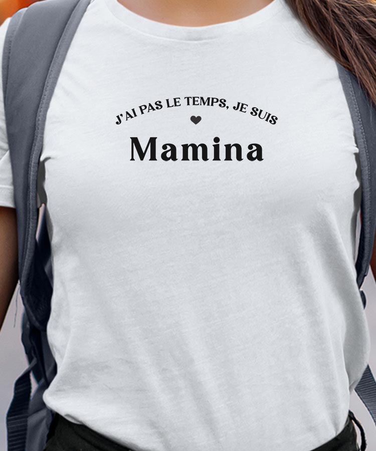 T-Shirt Blanc J'ai pas le temps je suis Mamina Pour femme-1