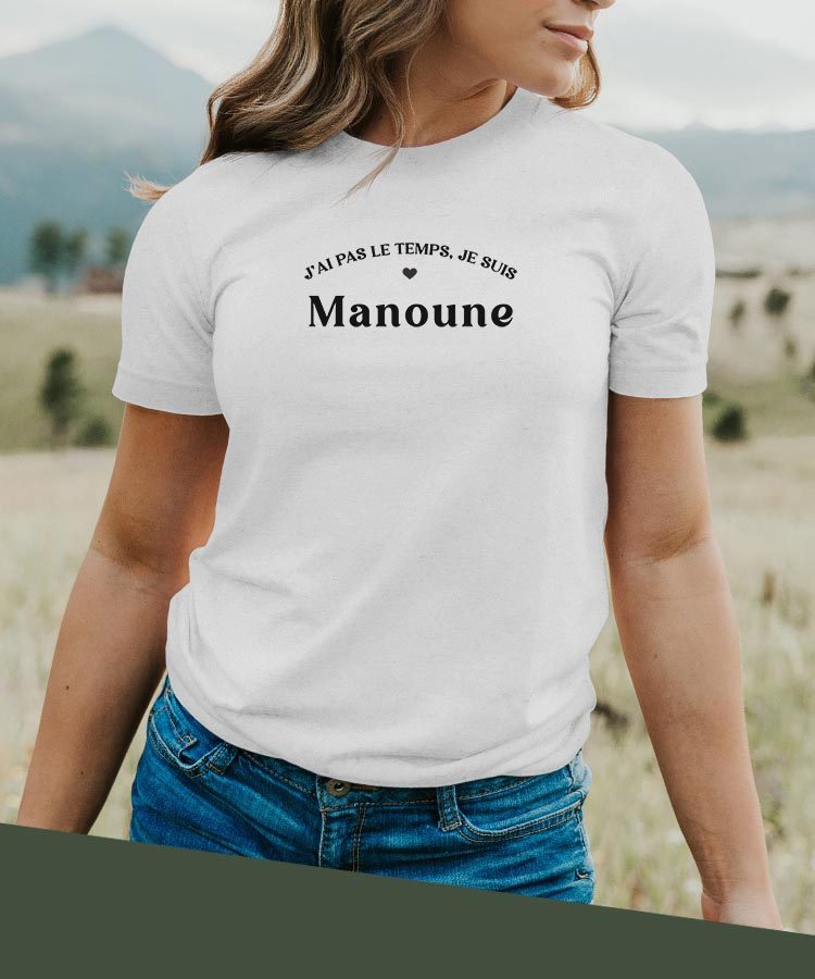 T-Shirt Blanc J'ai pas le temps je suis Manoune Pour femme-2