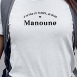 T-Shirt Blanc J'ai pas le temps je suis Manoune Pour femme-1