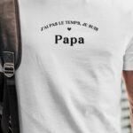 T-Shirt Blanc J'ai pas le temps je suis Papa Pour homme-1