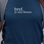 T-Shirt Bleu Marine Bref je suis Maman Pour femme-1