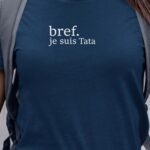 T-Shirt Bleu Marine Bref je suis Tata Pour femme-1