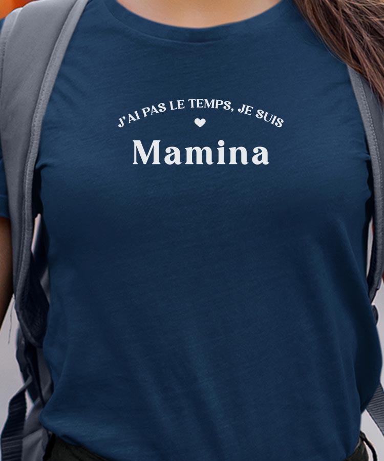 T-Shirt Bleu Marine J'ai pas le temps je suis Mamina Pour femme-1