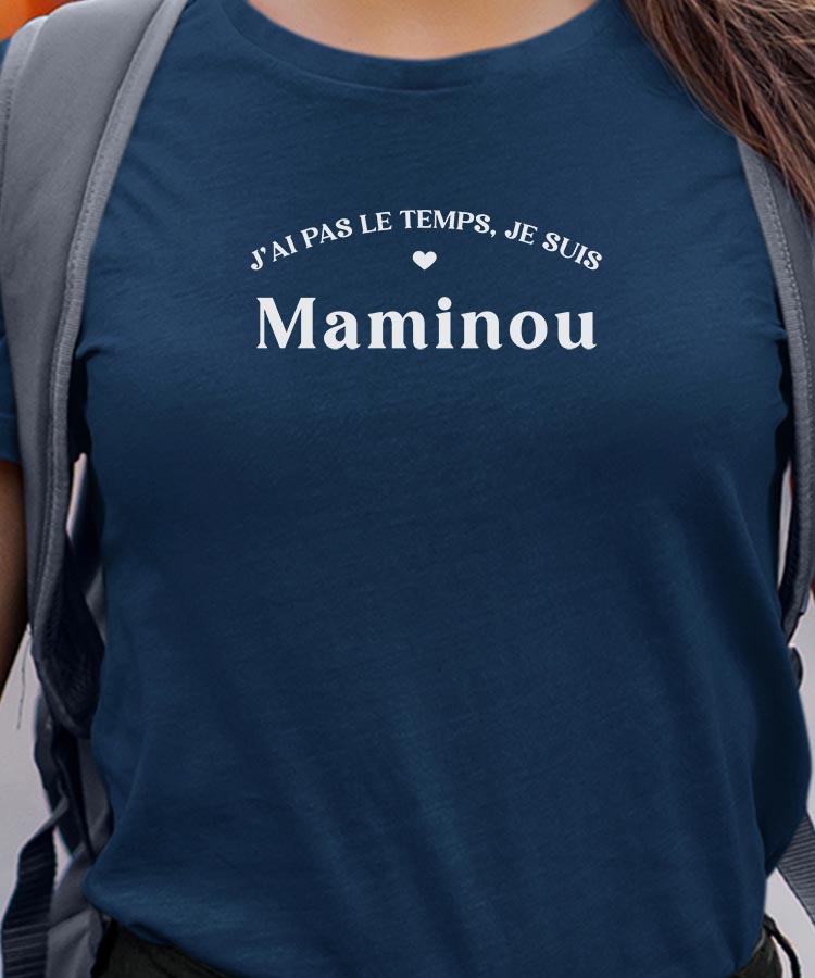 T-Shirt Bleu Marine J'ai pas le temps je suis Maminou Pour femme-1