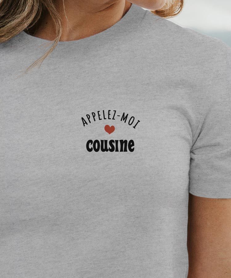 T-Shirt Gris Appelez-moi Cousine Pour femme-1