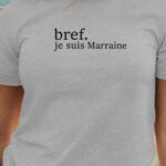 T-Shirt Gris Bref je suis Marraine Pour femme-1