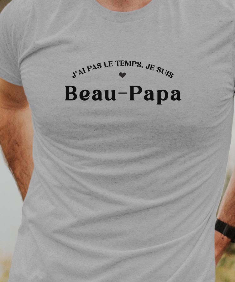 T-Shirt Gris J'ai pas le temps je suis Beau-Papa Pour homme-1