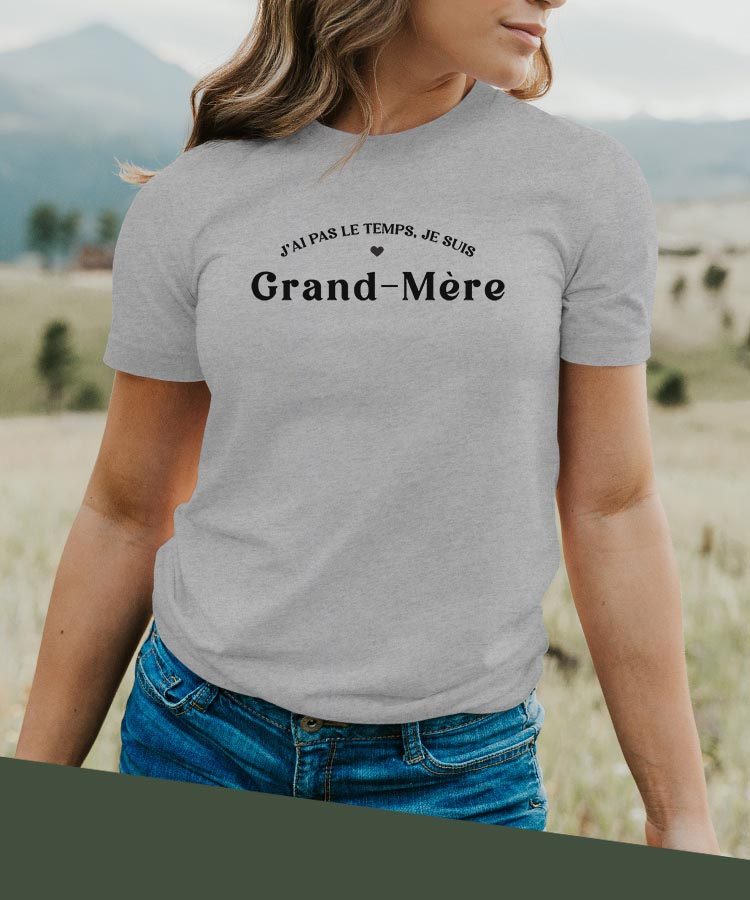 T-Shirt Gris J'ai pas le temps je suis Grand-Mère Pour femme-2