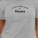 T-Shirt Gris J'ai pas le temps je suis Mama Pour femme-1