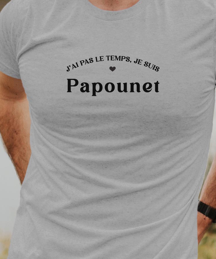 T-Shirt Gris J'ai pas le temps je suis Papounet Pour homme-1