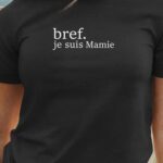 T-Shirt Noir Bref je suis Mamie Pour femme-1