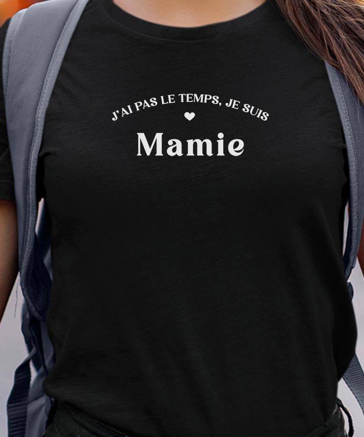 T-Shirt Noir J'ai pas le temps je suis Mamie Pour femme-1
