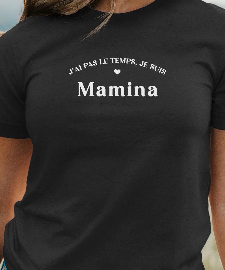 T-Shirt Noir J'ai pas le temps je suis Mamina Pour femme-1