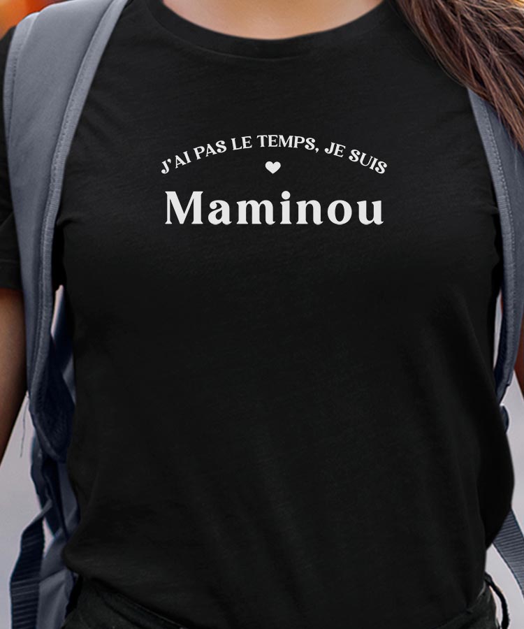 T-Shirt Noir J'ai pas le temps je suis Maminou Pour femme-1