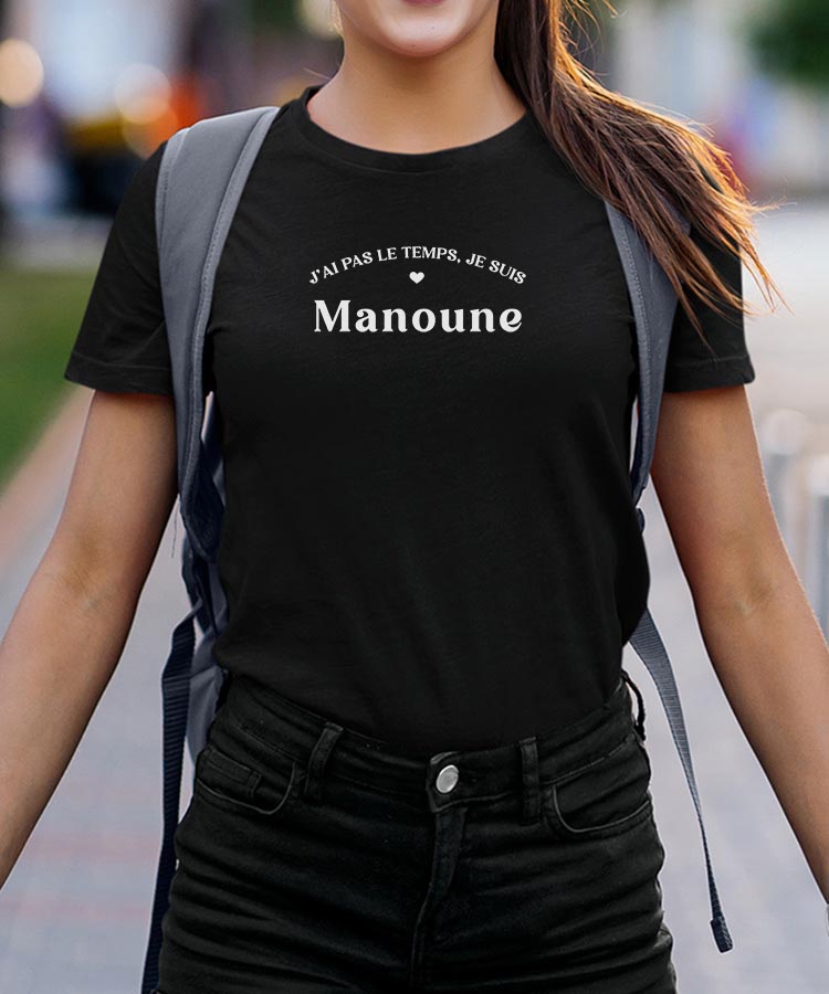 T-Shirt Noir J'ai pas le temps je suis Manoune Pour femme-2