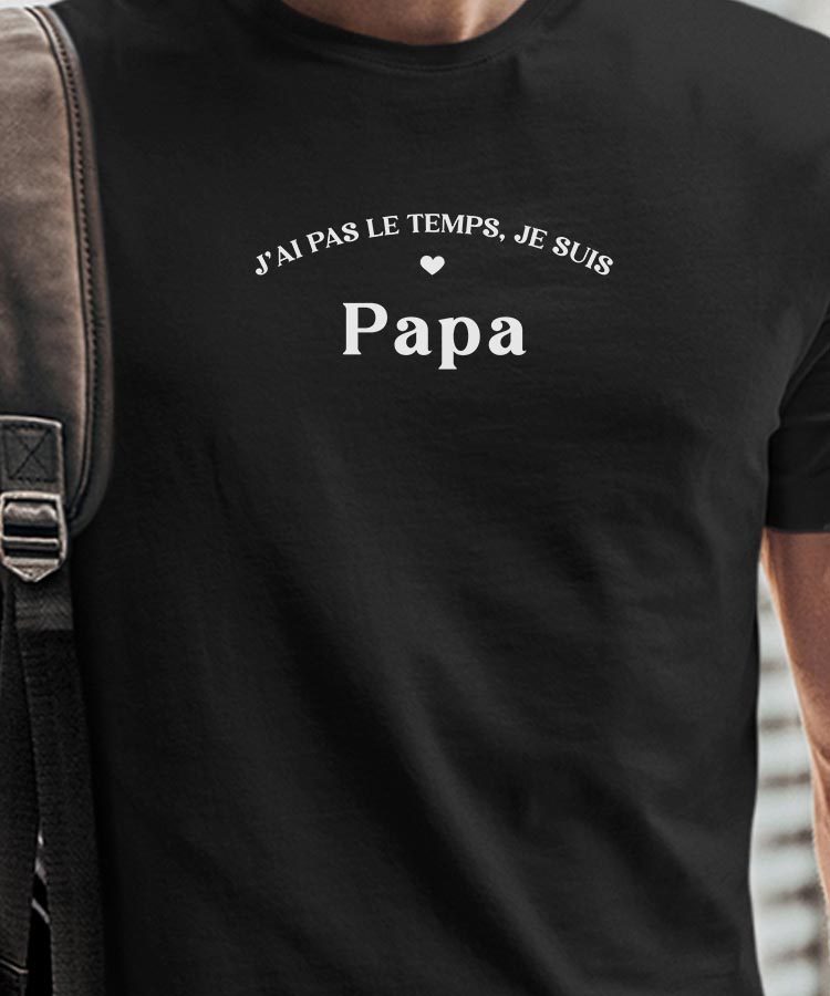 T-Shirt Noir J'ai pas le temps je suis Papa Pour homme-1