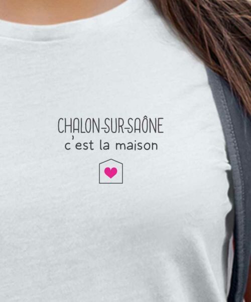 T-Shirt Blanc Chalon-sur-Saône C'est la maison Pour femme-2