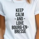 T-Shirt Blanc Keep Calm Bourg-en-Bresse Pour femme-2