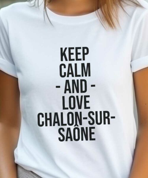 T-Shirt Blanc Keep Calm Chalon-sur-Saône Pour femme-2