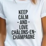 T-Shirt Blanc Keep Calm Châlons-en-Champagne Pour femme-2