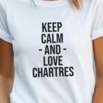 T-Shirt Blanc Keep Calm Chartres Pour femme-2