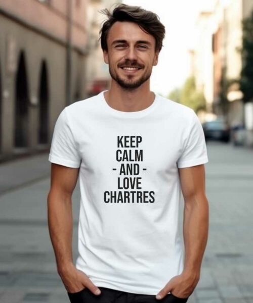 T-Shirt Blanc Keep Calm Chartres Pour homme-1