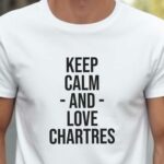 T-Shirt Blanc Keep Calm Chartres Pour homme-2
