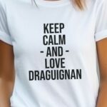 T-Shirt Blanc Keep Calm Draguignan Pour femme-2