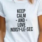 T-Shirt Blanc Keep Calm Noisy-le-Sec Pour femme-2
