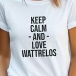 T-Shirt Blanc Keep Calm Wattrelos Pour femme-2