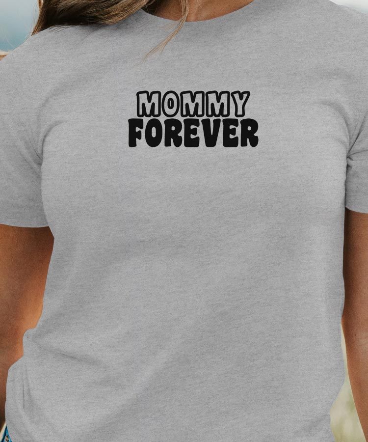 T-Shirt Gris Mommy forever face Pour femme-1