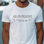 T-Shirt Blanc Aix-en-Provence c'est la vie Pour homme-1