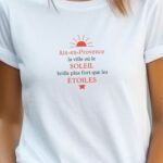 T-Shirt Blanc Aix-en-Provence la ville où le soleil brille plus fort que les étoiles Pour femme-2