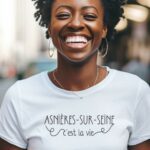 T-Shirt Blanc Asnières-sur-Seine c'est la vie Pour femme-1