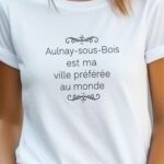 T-Shirt Blanc Aulnay-sous-Bois est ma ville préférée au monde Pour femme-2
