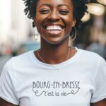 T-Shirt Blanc Bourg-en-Bresse c'est la vie Pour femme-1