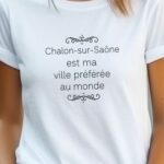 T-Shirt Blanc Chalon-sur-Saône est ma ville préférée au monde Pour femme-2