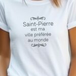 T-Shirt Blanc Saint-Pierre est ma ville préférée au monde Pour femme-2