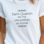 T-Shirt Blanc Saint-Quentin est ma ville préférée au monde Pour femme-2