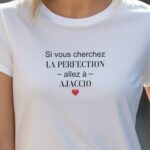 T-Shirt Blanc Si vous cherchez la perfection allez à Ajaccio Pour femme-2
