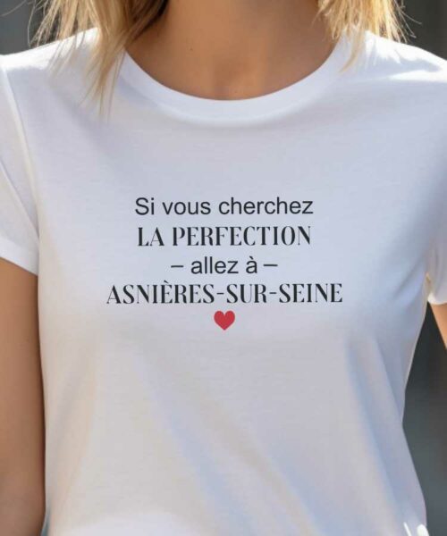 T-Shirt Blanc Si vous cherchez la perfection allez à Asnières-sur-Seine Pour femme-2