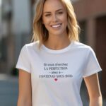 T-Shirt Blanc Si vous cherchez la perfection allez à Fontenay-sous-Bois Pour femme-1