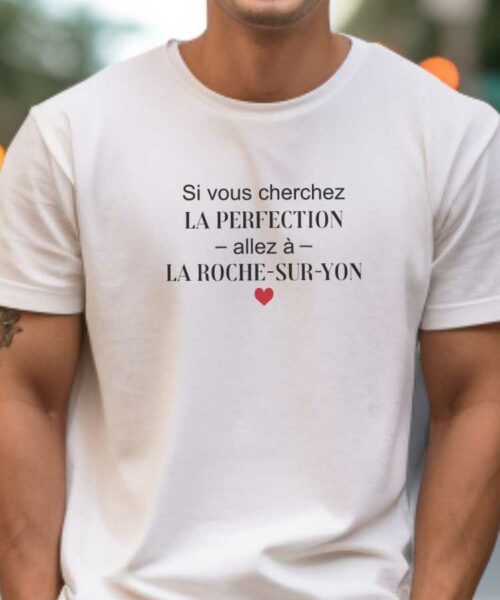T-Shirt Blanc Si vous cherchez la perfection allez à La Roche-sur-Yon Pour homme-2