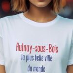 T-Shirt Blanc Aulnay-sous-Bois la plus belle ville du monde Pour femme-1
