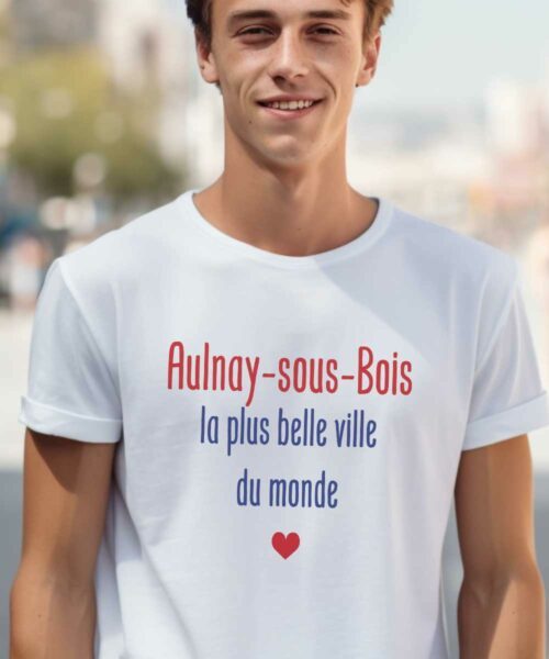T-Shirt Blanc Aulnay-sous-Bois la plus belle ville du monde Pour homme-1