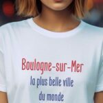 T-Shirt Blanc Boulogne-sur-Mer la plus belle ville du monde Pour femme-1