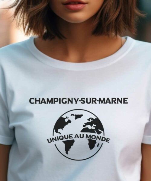 T-Shirt Blanc Champigny-sur-Marne unique au monde Pour femme-1